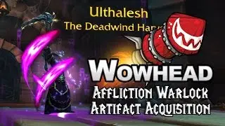 Affliction Warlock Artifact Acquisition Preview