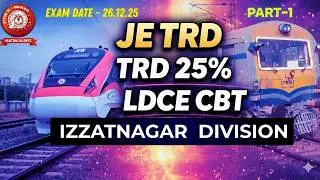 JE TRD 25 % LDCE CBT in Izzatnagar Division || Part- 1 || Railway TR-D OHE