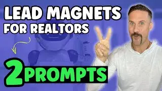 Lead Magnets For Realtors: 2 Prompts That Book 5+ Calls Per Month