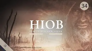 Der dreieinige Gott im Buch Hiob - Vom Leiden zum Segen (Teil 34) | Ab Kap. 33,1 | Roger Liebi