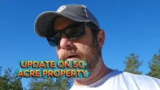 Update on bug out location 50 acre property