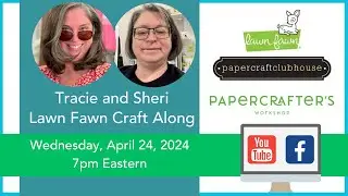 Lawn Fawn Craft Along with Tracie and Sheri