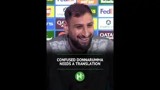 FUNNY Donnarumma needs translation😅🤣