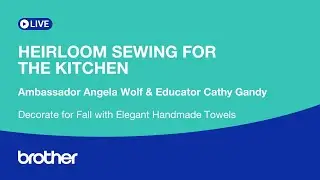 EP 530: Heirloom Sewing for the Kitchen: Create Elegant Handmade Towels
