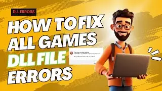 How To Fix All Games DLL File Errors & File Not found Errors