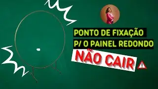 PAINEL REDONDO CAIR ?? NUNCA MAIS- APRENDA FAZER PONTO DE FIXAÇÃO.