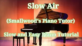 slow air (Smallwood's piano tutor) #pianokozin #smallwood'spianotutor #slowandeasypianotutorial