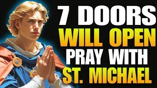 Miracle Prayer with Saint Michael the Archangel &mdash; Open Closed Doors and Receive Divine Answers Today