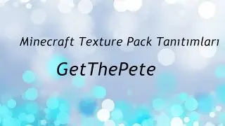 Minecraft Texture Pack Tanıtmları [2]/GetThePete