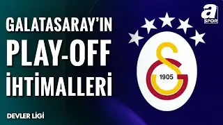 Galatasaray'ın İlk 24 İhtimali Yüzde Kaç Oldu? Galatasaray Play-Off'a Kaldı Mı? Son Durum Ne?
