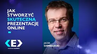 Jak stworzyć skuteczną prezentację online [PL] - Jacek Chmielecki - Kozminski Experts