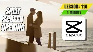 How to Add Split Screen Opening Effect in CapCut PC Desktop - Lesson 119 CapCut Tutorial
