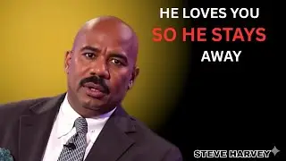 HE LOVES YOU SO HE STAYS AWAY