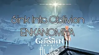 Sink Into Oblivion - ENKANOMIYA | Flute [Sheet music] Genshin Impact