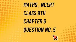 NCERT Class 9 Maths Chapter 6 Question 5 | Full Solution