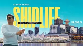 A Day in Vancouver, Canada | ShipLife Alaska Vlog 5 | Indian Food Hunt & City Walk 🇨🇦 | Marathi Vlog