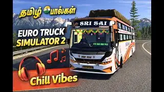 🚛 ETS2 Tamil Songs Drive | Euro Truck Simulator 2 Chill Night Ride 🎶