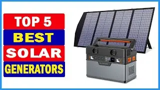 Top 5 Best Solar Generator Of 2023 | Best Portable Solar Generators