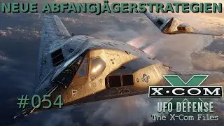 X-Com Gameplay (UFO: Enemy Unknown)(1994) The X-Com Files (deutsch) #054 Neue Abfangj&auml;gerstrategien