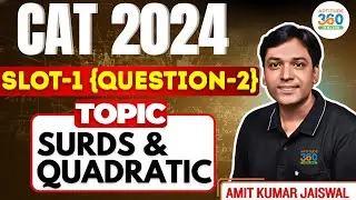 CAT 2024 QA Slot 1 PYQ | SURDS & QUADRATIC | Подробное решение и сокращение | От Aptitude 360.online