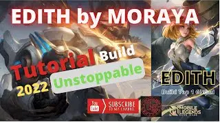 Edith road to top global, by MORAYA [e-gamer manado], tutorial build 2022, Mobile Legend Bang Bang