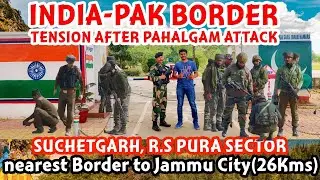 Suchetgarh R.S Pura Sector | nearest Border to Jammu City | High Alert in Jammu I Don't miss this