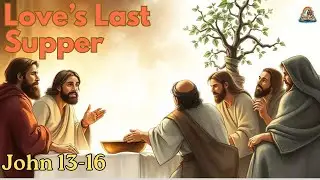 John 13-16 Love's Last Supper | Bible Animation
