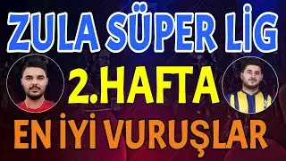 ZULA S&Uuml;PER LİG 2.HAFTA EN İYİ VURUŞLAR(Vons,Koko,Growe,Swoon,Surprise)