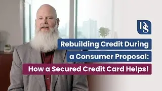 Rebuilding Credit During a Consumer Proposal: How a Secured Credit Card Helps!