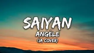 Ang&egrave;le - Saiyan (Paroles) | IA COVER