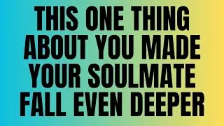 Angels Say: This ONE Thing About You Made Your Soulmate Fall Even Deeper 💞🔥
