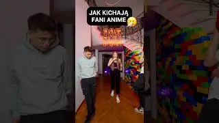 TAK KICHAJĄ FANI ANIME!