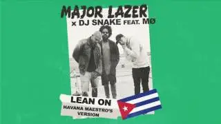 Major Lazer - Lean On (Havana Maestros Version) (Official Audio)