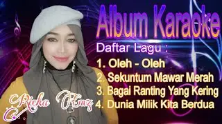 ALBUM KARAOKE | OLEH-OLEH, SEKUNTUM MAWAR MERAH, BAGAI RANTING YANG KERING, DUNIA MILIK KITA BERDUA