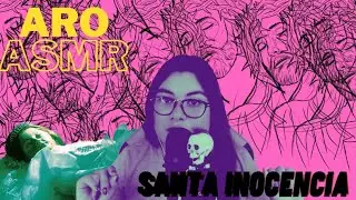 ARO ASMR | LA LEYENDA DE SANTA INOCENCIA