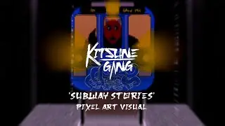 KITSUNE GVNG - SUBWAY STORIES [pixel art visual]
