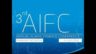 Annual Islamic Finance Conference 2018 [Panel Session 2]
