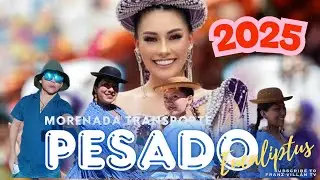 PARTE 7 | Entrada Alba 2025 | Frat. Morenada Transporte Pesado | Eucaliptus - Tomás Barrón 🇧🇴❤️💛💚🎉