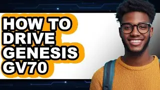 How to Drive Genesis GV70 (Full Guide)
