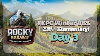 Rocky Railway l FKPC Winter VBS 초등부 (Elementary) l Day 3