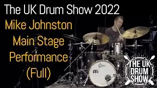 Mike Johnston // The UK Drum Show 2022 (in association with Drummer's Review) // Full Performance
