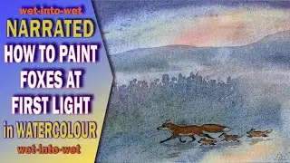 Narrated Step by Step Watercolour - wet-into-wet Sunrise over Landscape and Fox Family #tutorial