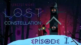 Longest Night: Lost Constellation - Episode 1 (No Commentary)