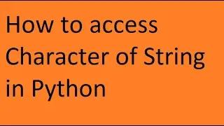 How to access characters of string in Python