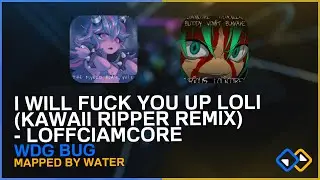Beat Saber | WDG_Bug | I Will F#!k You Up Loli | Loffciamcore | By Water | 4th Pass