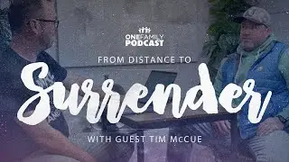 1-3-26 | Stephen Hogue | Episode 36 | From Distance to Surrender with Tim McCue