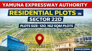 Yamuna Expressway Authority Residential Plots | Sector 22D | 120 & 162 SQM Plots | Best Investment