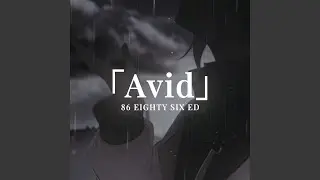 Avid (From 86 EIGHTY-SIX)
