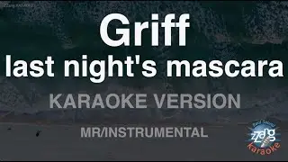 Griff-last night's mascara (MR/Instrumental) (Karaoke Version)