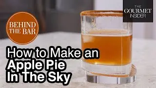 Behind the Bar: How to make an Apple Pie In The Sky &ndash; The Gourmet Insider